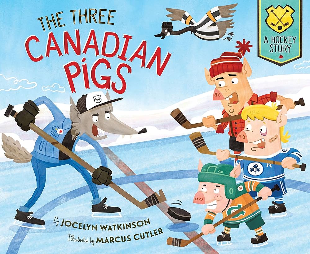 The Three Canadian Pigs : A Hockey Story
