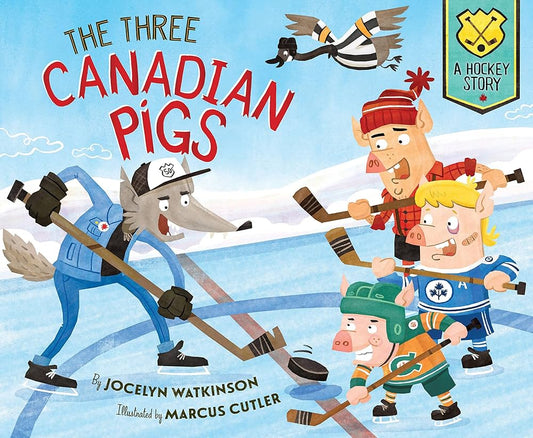 The Three Canadian Pigs : A Hockey Story