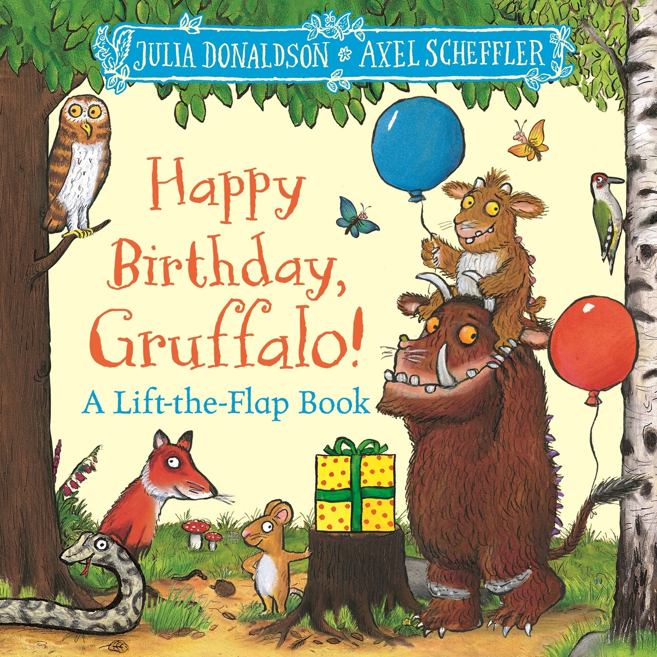 Happy Birthday Gruffalo: A Lift-The-Flap Book
