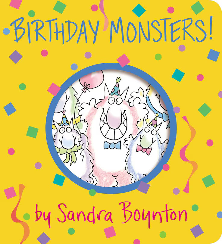 Birthday Monsters!  By Sandra Boynton