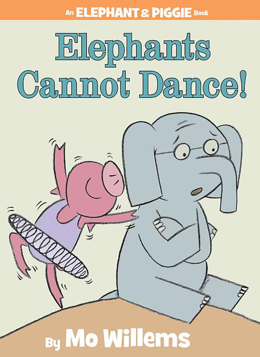 Elephants Cannot Dance! - An Elephant And Piggie Book