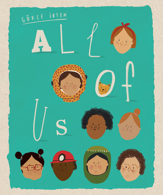 All of Us by Gokce Irten