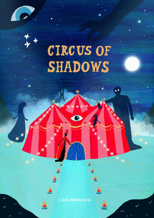 Circus of Shadows by Lidia Brankovic