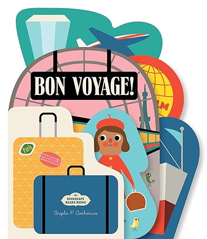 Bon Voyage! - Bookscape Board Books by Ingela P Arrhenius