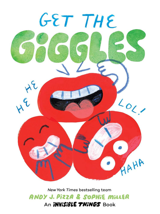 Get the Giggles: An Invisible Things Book by Andy Pizza + Sophie Miller