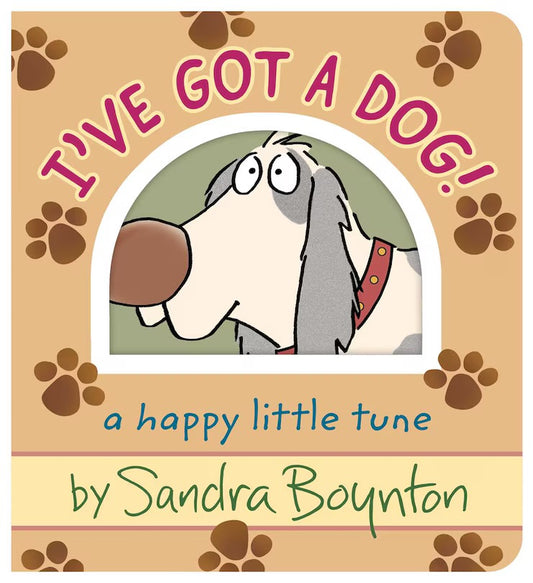 I’ve Got A Dog by  Sandra Boynton