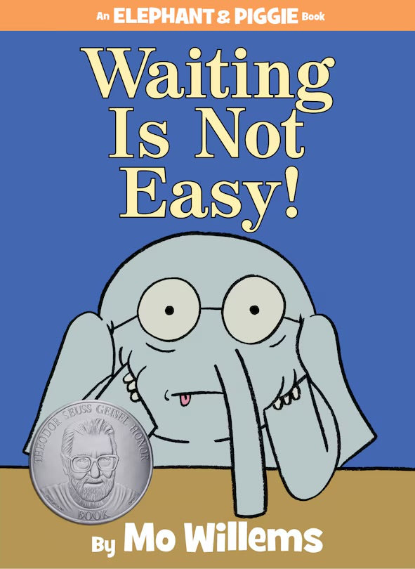 Waiting Is Not Easy! - An Elephant And Piggie Book