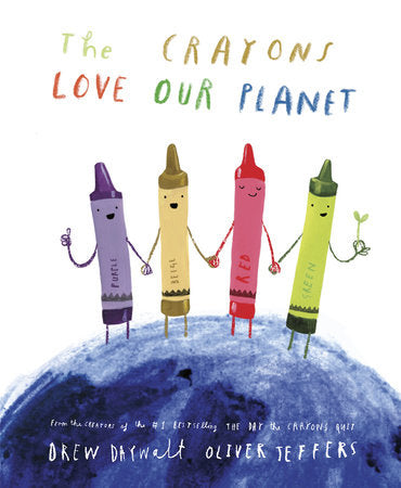 The Crayons Love Our Plant by Drew Daywalt