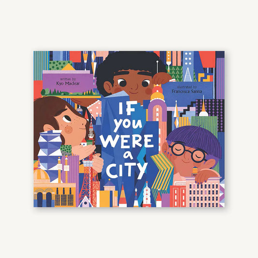 If You Were a City by Kyo Maclear + Francesca Sanna