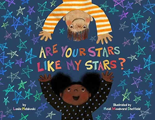 Are Your Stars Like My Stars? By Leslie Helakoski
