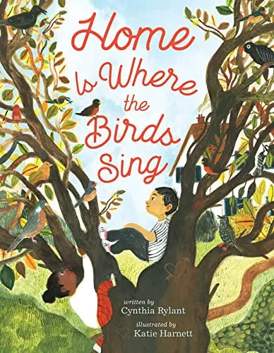 Home is Where the Birds Sing by Cynthia Rylant