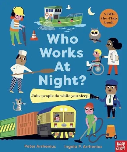 Who Works at Night? Jobs People Do While You Sleep by Peter Arrhenius