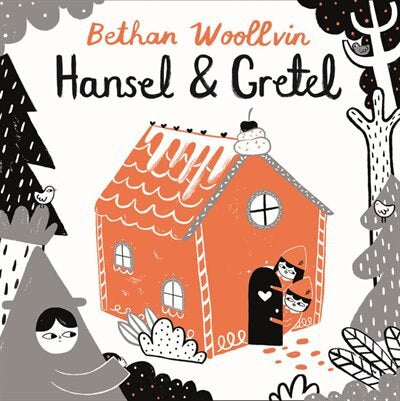 Hansel & Gretel  by Bethan Woollvin
