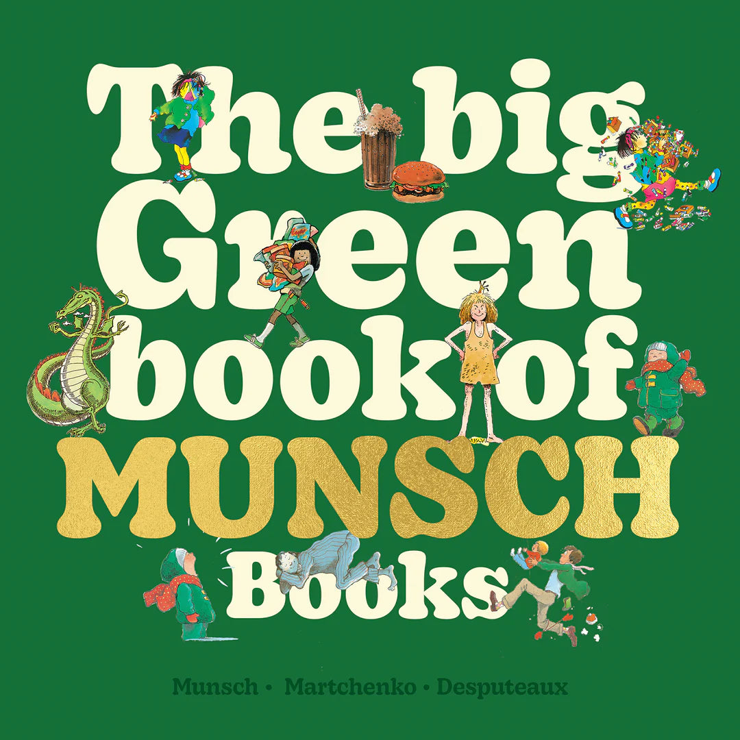 The Big Green Book of Munsch Books by 
Robert Munsch