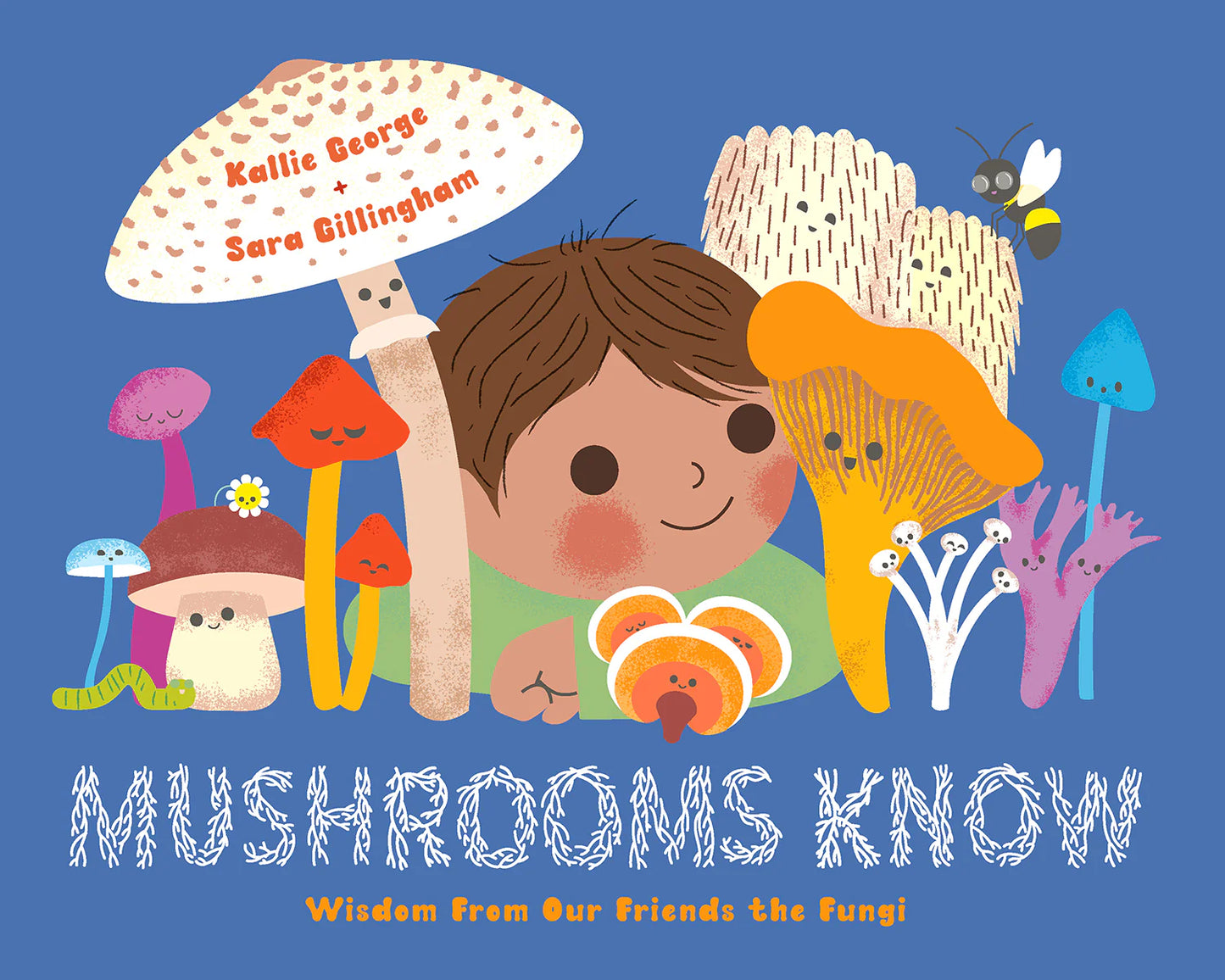 Mushrooms Know by Kallie George