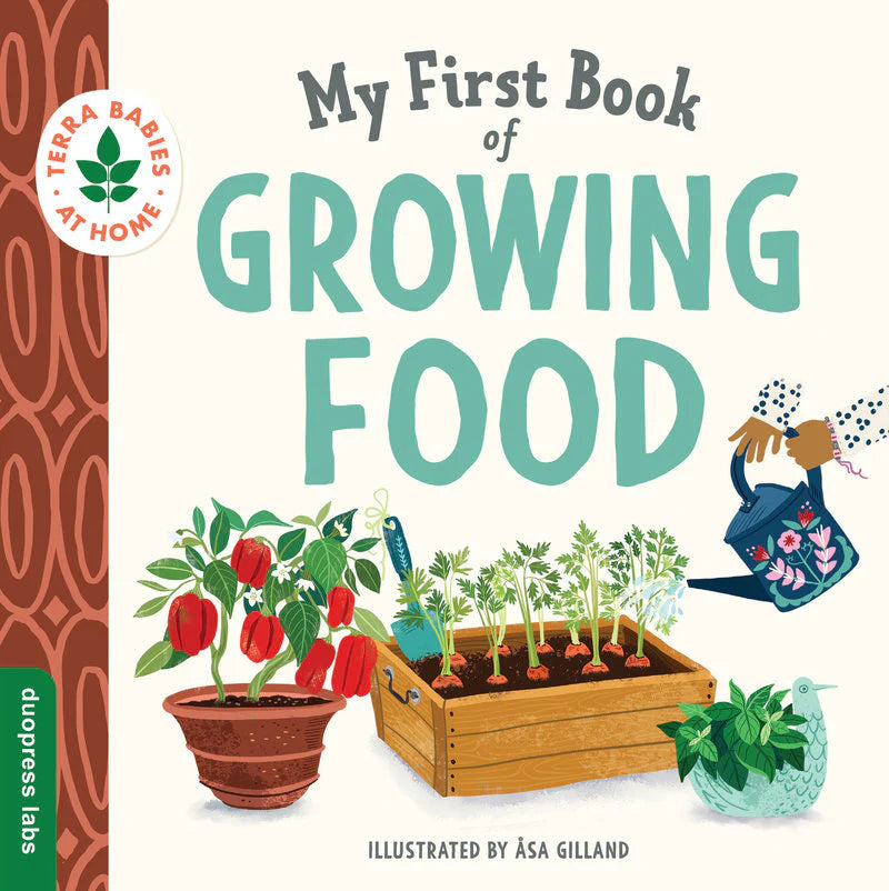 My First Book of Growing Food  by Asa Gilland