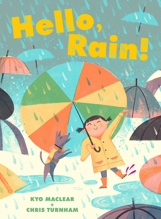 Hello, Rain! by Kyo Maclear + Chris Turnham