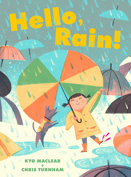 Hello, Rain! by Kyo Maclear + Chris Turnham