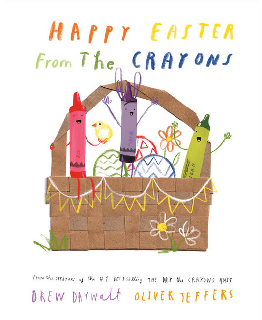 Happy Easter From the Crayons by Drew Daywalt + Oliver Jeffers