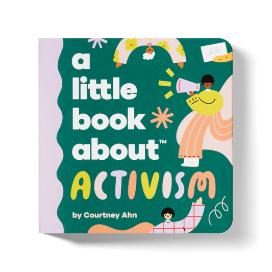 A Little Book About Activism by Courtney Ahn