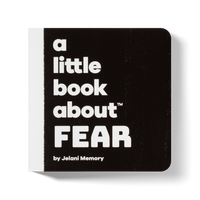 A Little Book About Fear by Jelani Memory