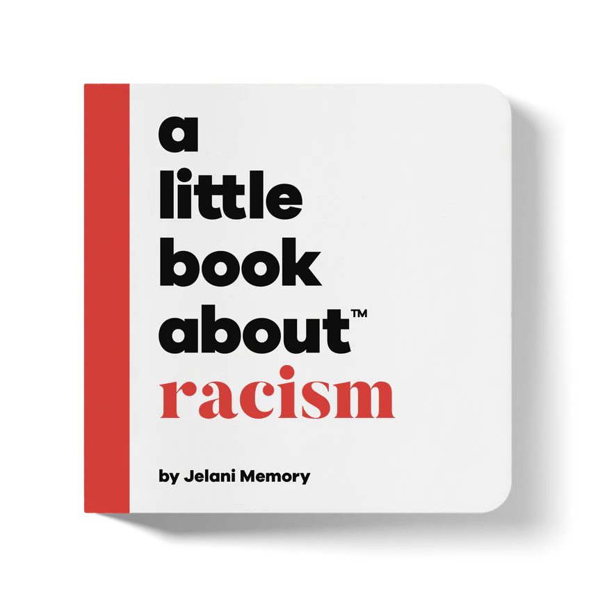 A Little Book About Racism by Jelani Memory