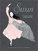 Swan: The Life and Dance of Anna Pavlova by Laurel Snyder, Books, Raincoast - Purr Petite