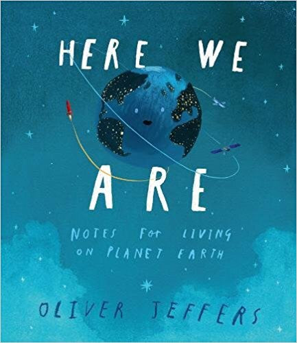 Here We Are: Notes for Living on Planet Earth by Oliver Jeffers, Books, Raincoast - Purr Petite